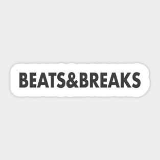 Beats & Breaks are for Music Lovers Sticker